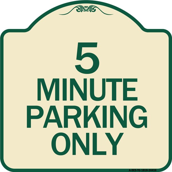 5 Minute Parking Only Heavy-Gauge Aluminum Architectural Sign, 18" x 18", TG-1818-24416